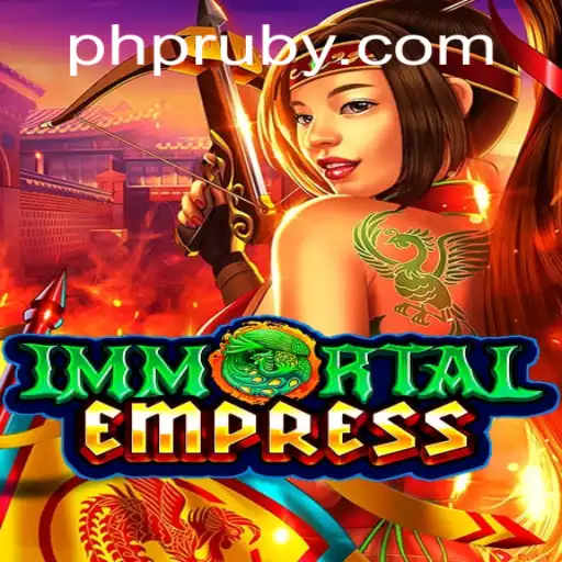 ImmortalEmpress: An Epic Journey with PHL RUBY